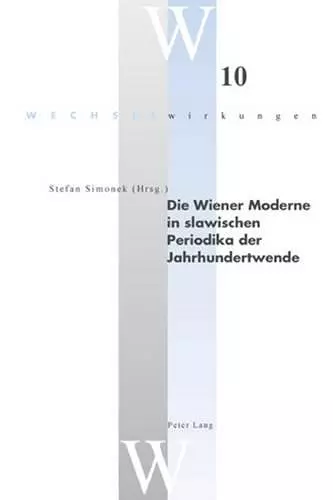 Die Wiener Moderne in Slawischen Periodika Der Jahrhundertwende cover