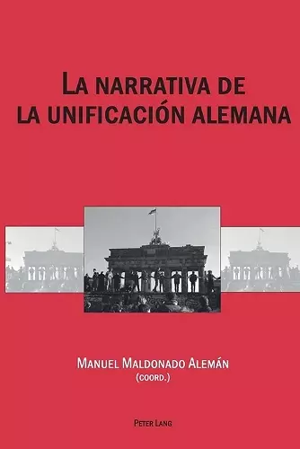La narrativa de la unificación alemana cover