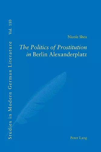 The Politics of Prostitution in Berlin Alexanderplatz cover