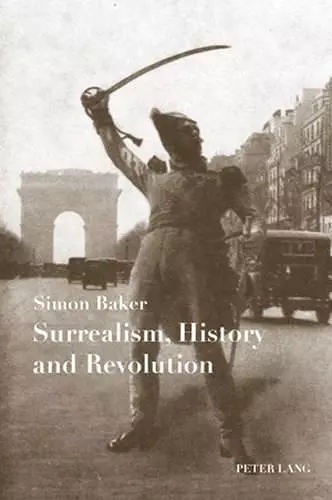 Surrealism, History and Revolution cover