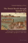 The Dutch Revolt through Spanish Eyes cover