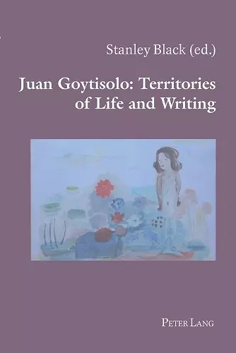 Juan Goytisolo: Territories of Life and Writing cover