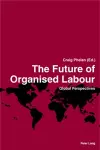 The Future of Organised Labour cover