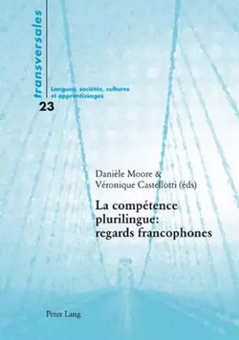 La Compétence Plurilingue: Regards Francophones cover