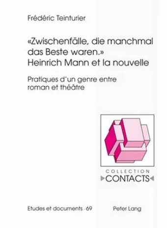 «Zwischenfaelle, Die Manchmal Das Beste Waren.»- Heinrich Mann Et La Nouvelle cover