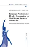 Language Practices and Identity Construction by Multilingual Speakers of French L2 cover