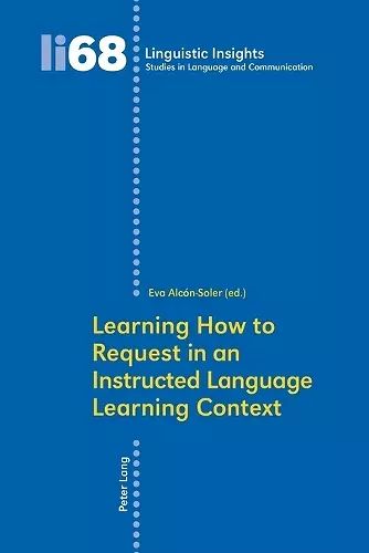 Learning How to Request in an Instructed Language Learning Context cover