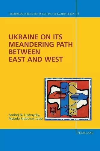 Ukraine on its Meandering Path Between East and West cover