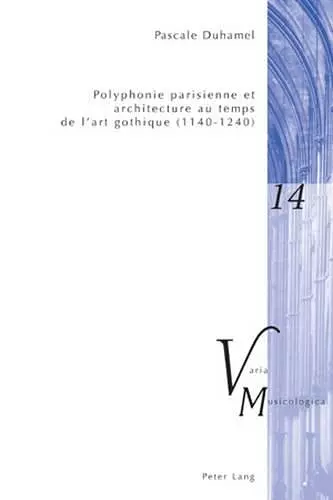 Polyphonie Parisienne Et Architecture Au Temps de l'Art Gothique (1140-1240) cover