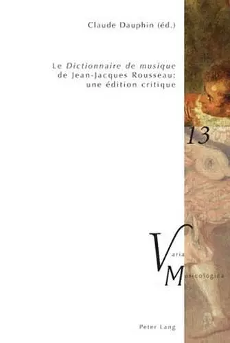 «Le Dictionnaire de Musique» de Jean-Jacques Rousseau: Une Édition Critique cover