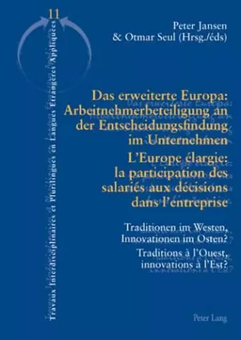 Das erweiterte Europa: Arbeitnehmerbeteiligung an der Entscheidungsfindung im Unternehmen / L’Europe élargie : la participation des salariés aux décisions dans l’entreprise cover