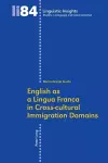 English as a Lingua Franca in Cross-cultural Immigration Domains cover