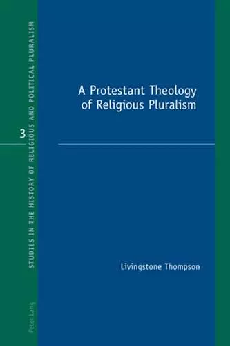 A Protestant Theology of Religious Pluralism cover