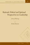 Rational, Ethical and Spiritual Perspectives on Leadership cover