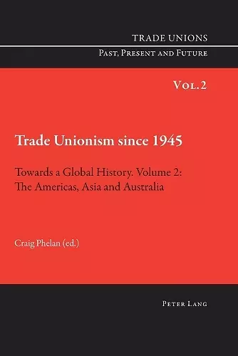 Trade Unionism since 1945: Towards a Global History. Volume 2 cover