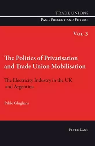 The Politics of Privatisation and Trade Union Mobilisation cover