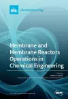 Membrane and Membrane Reactors Operations in Chemical Engineering cover