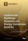 Control and Nonlinear Dynamics on Energy Conversion Systems cover