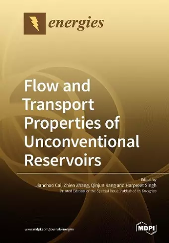 Flow and Transport Properties of Unconventional Reservoirs 2018 cover