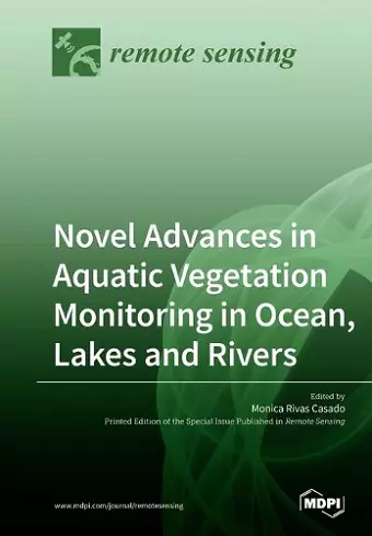 Novel Advances in Aquatic Vegetation Monitoring in Ocean, Lakes and Rivers cover