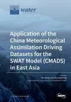 Application of the China Meteorological Assimilation Driving Datasets for the SWAT Model (CMADS) in East Asia cover