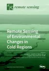 Remote Sensing of Environmental Changes in Cold Regions cover