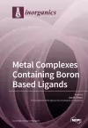 Metal Complexes Containing Boron Based Ligands cover