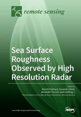 Sea Surface Roughness Observed by High Resolution Radar cover