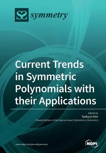 Current Trends in Symmetric Polynomials with their Applications cover