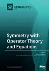 Symmetry with Operator Theory and Equations cover