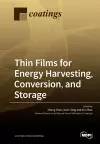 Thin Films for Energy Harvesting, Conversion, and Storage cover