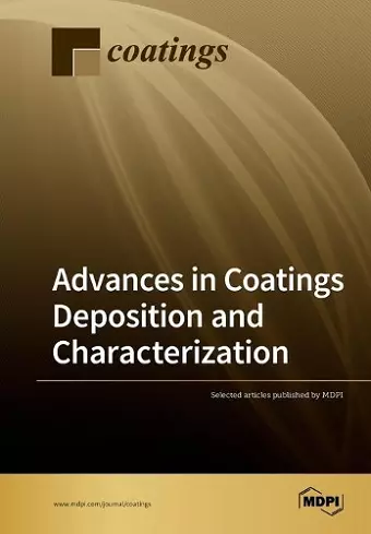 Advances in Coatings Deposition and Characterization cover