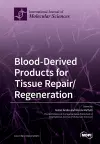 Blood-Derived Products for Tissue Repair/Regeneration cover