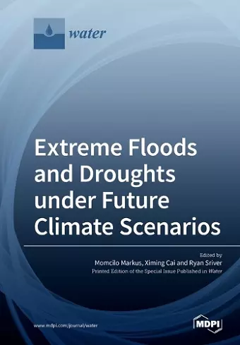 Extreme Floods and Droughts under Future Climate Scenarios cover