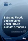 Extreme Floods and Droughts under Future Climate Scenarios cover