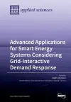 Advanced Applications for Smart Energy Systems Considering Grid-Interactive Demand Response cover