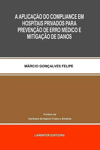 A Aplicação Do Compliance Em Hospitais Privados Para Prevenção de Erro Médico E Mitigação de Danos cover