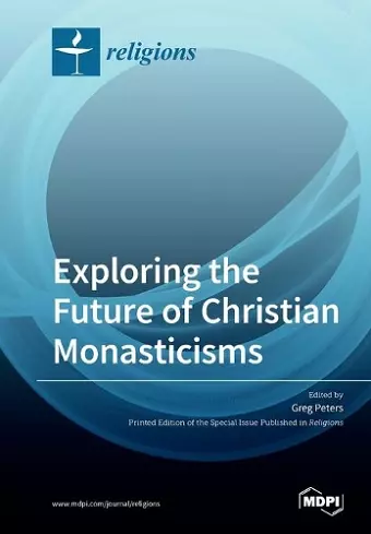 Exploring the Future of Christian Monasticisms cover