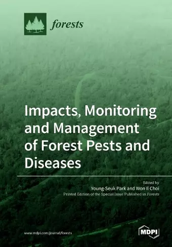 Impacts, Monitoring and Management of Forest Pests and Diseases cover