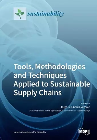 Tools, Methodologies and Techniques Applied to Sustainable Supply Chains cover