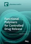 Functional Polymers for Controlled Drug Release cover