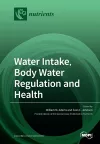 Water Intake, Body Water Regulation and Health cover
