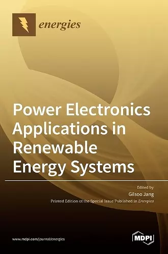 Power Electronics Applications in Renewable Energy Systems cover