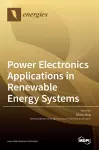 Power Electronics Applications in Renewable Energy Systems cover