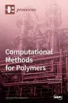 Computational Methods for Polymers cover