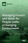 Managing Forests and Water for People under a Changing Environment cover