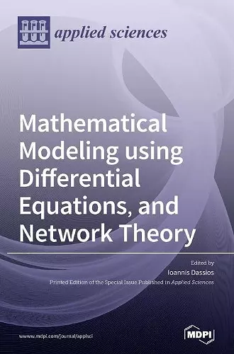 Mathematical Modeling using Differential Equations, and Network Theory cover