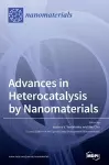 Advances in Heterocatalysis by Nanomaterials cover