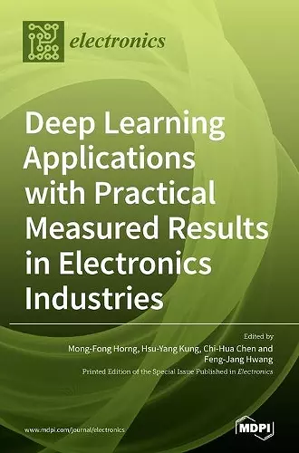 Deep Learning Applications with Practical Measured Results in Electronics Industries cover