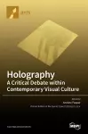 Holography-A Critical Debate within Contemporary Visual Culture cover